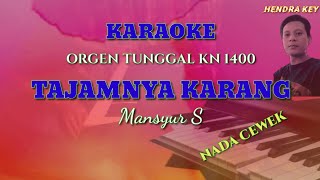 Download lagu TAJAMNYA KARANG-MANSYUR S||KARAOKE ORGEN TUNGGAL KN 1400|| NADA CEWEK mp3 Download lagu TAJAMNYA KARANG-MANSYUR S||KARAOKE ORGEN TUNGGAL KN 1400|| NADA CEWEK mp3
