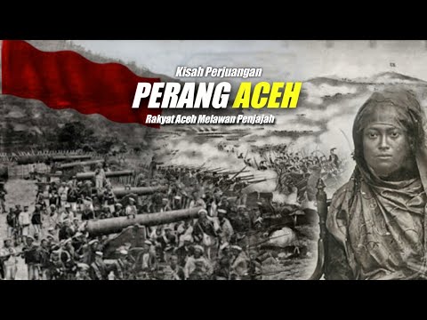 Perjuangan Dan Perang Rakyat Aceh Melawan Penjajah