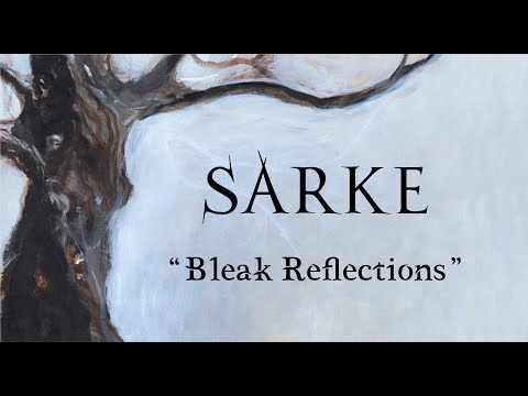 SARKE - BLEAK REFLECTIONS (TRACK PREMIERE)