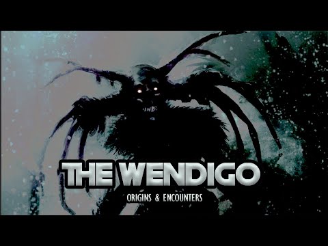 "The Wendigo Creature"  Origins & Encounters!