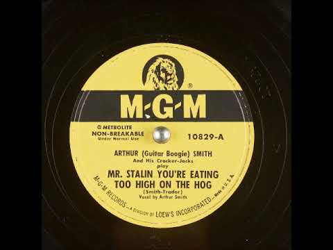 Mr. Stalin, You're Eating Too High on the Hog ~ Arthur Smith and His Cracker-Jacks (1950)