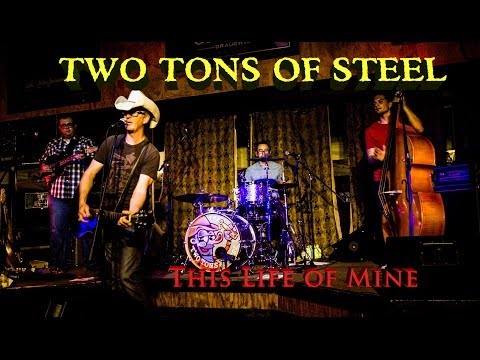 Two Tons of Steel - This Life of Mine