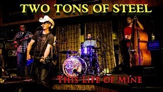 Two Tons of Steel - This Life of Mine