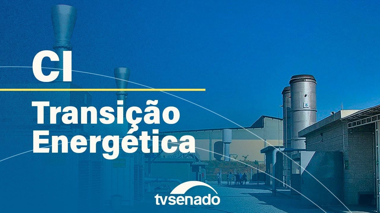 Comissão de Infraestrutura vota Programa de Aceleração da Transição Energética – 22/10/24