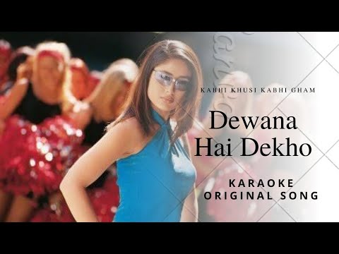 DEEWANA HAI DEKHO - KABHI KUSHI KABHI GHAM || KARAOKE || ORIGINAL SONG || HIGH QUALITY