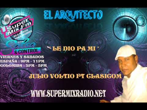 LE DIO PA MI - CLASICOM, JULIO VOLTIO FT EL ARQUITECTO