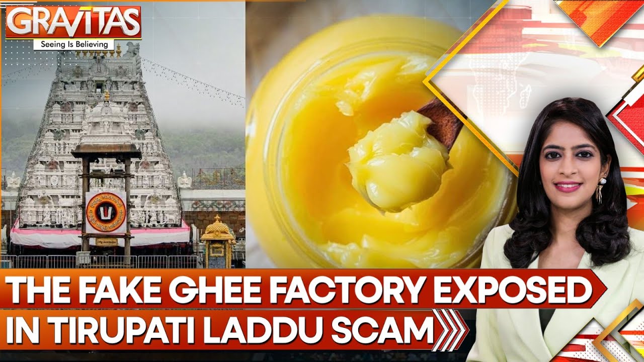 Tirupati Laddu Scam: Inside the Fake Ghee Factory Behind a ₹250 Crore Fraud | GRAVITAS