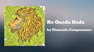 No Queda Nada - Giancarlo Campomanes (Audio)