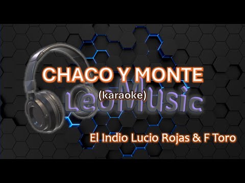 El Indio Lucio Rojas & Facundo Toro - Chaco y monte (karaoke🎤)