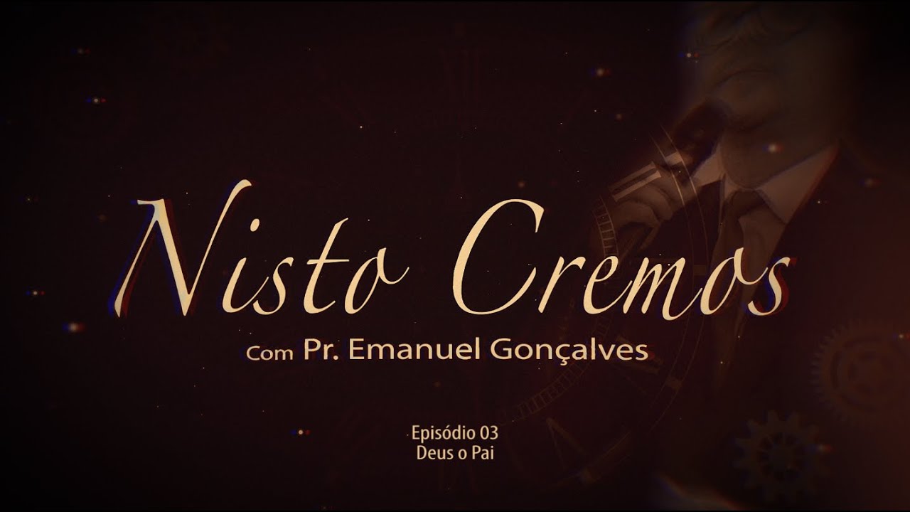 🔷Nisto Cremos #3 | Deus, O Pai