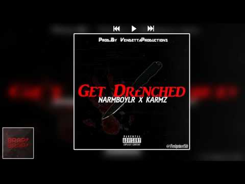 (Zone 2) NarmboyLr X Karmz - Get Drenched (Prod. @VendettaProductions)