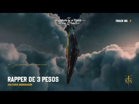 5.- Rapper de 3 pesos - Solitario Mondragon