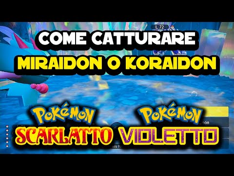 Come catturare Miraidon o Koraidon su Pokemon Scarlatto e Violetto