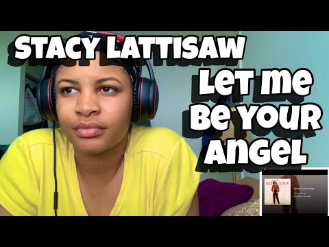 STACY LATTISAW “ LET ME BE YOUR ANGEL “ REACTION