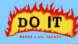 Reese ft. Lil Yachty - Do It