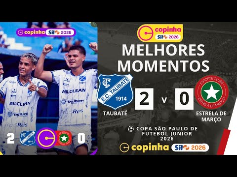 Taubaté vs Estrela de Março | Melhores Momentos | 1ª Rodada | Copinha 2026
