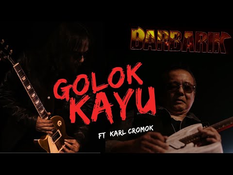 BARBARIK ft KARL CROMOK - Golok Kayu