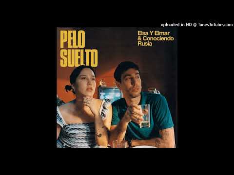 Elsa y Elmar Ft. Conociendo Rusia - Pelo Suelto
