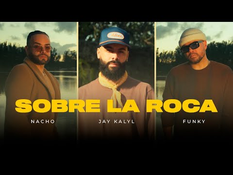 Sobre La Roca - Nacho, Jay Kalyl, Funky (Video Oficial)