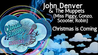 John Denver &amp; The Muppets - Christmas is Coming - karaoke - instrumental