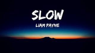 Liam Payne - Slow(Lyrics Video)