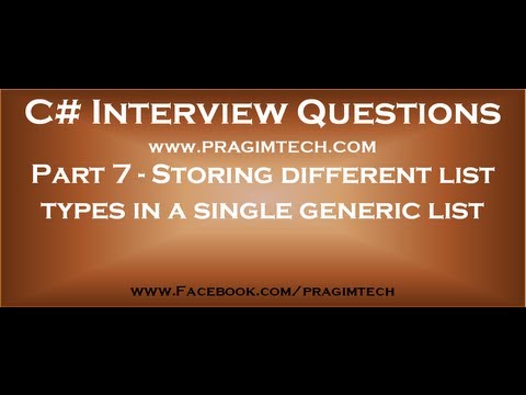 Part 7 Storing different list types in a single generic list