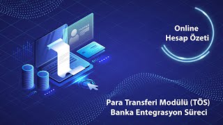 Online Hesap Özeti | Para Transferi Modülü (TÖS) Banka Entegrasyon Süreci