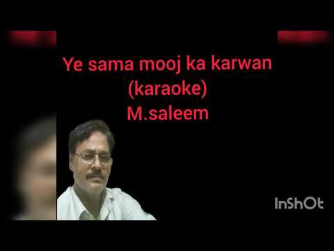 Ye sama mooj ka karwan (karaoke)