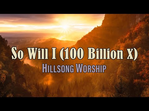 So Will I (100 Billion X) - Hillsong Worship - Taya Smith - Lyric Video
