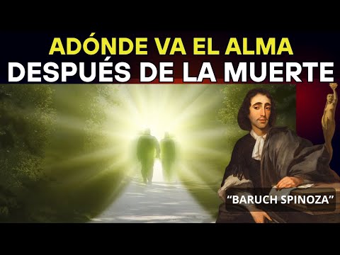 Adónde va el alma después de la muerte y qué sucede — la explicación de Spinoza
