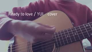 Ready to love / YUI cover