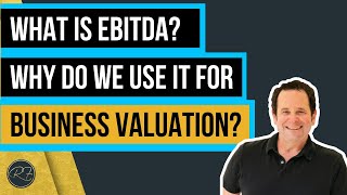 Why Do You Use EBITDA to Value a Business?