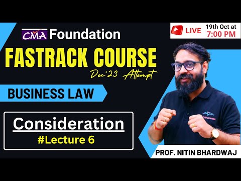 CMA Foundation Law Fastrack Course | Consideration Lecture 6 | By Prof Nitin Bhardwaj
