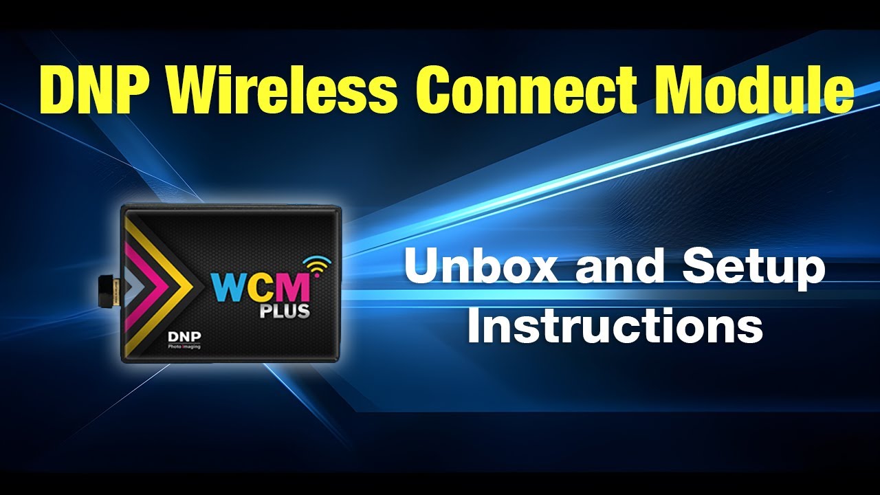 Unboxing and Setup Instructions for the DNP Wireless Connect Module (WCM Plus)