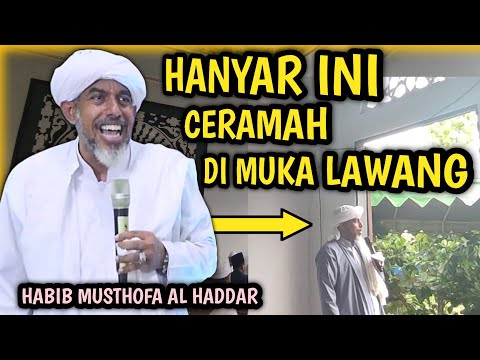 CERAMAH TERBARU!! HABIB MUSTHOFA AL HADDAR DI HANDIL KADERI ANJIR KM 14|| ceramah di muka lawang