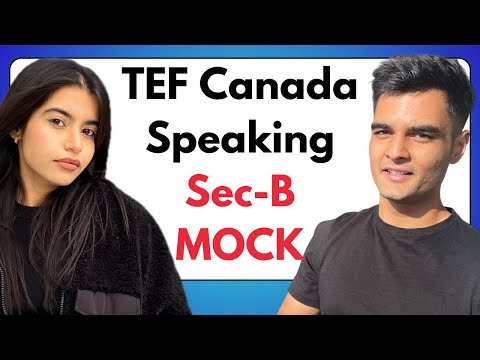 TEF Canada Speaking- Section B (Newest Format- Mock Exam)