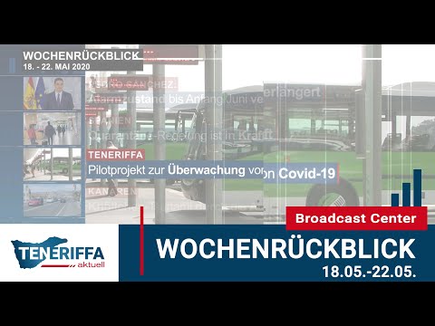 Wochenrückblick 18.05.-22.05.2020 | Teneriffa Aktuell