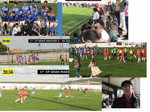 PARTE 1ª  CP GRAN MAESTRE - CD ZAFRA  (13-04-2025)