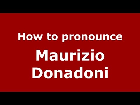 How to pronounce Maurizio Donadoni (Italian/Italy)  - PronounceNames.com