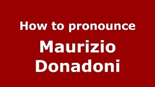 How to pronounce Maurizio Donadoni