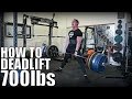 HOW TO DEADLIFT 700lbs - Episode 2