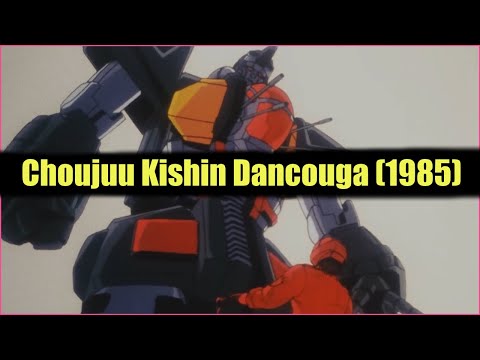 History of Mecha: Choujuu Kishin Dancouga