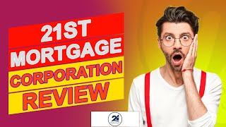 21st Mortgage Corporation Review - Everything You Need To Know (An In-depth Review)