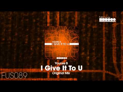Younes B - I Give It To U (Original Mix)