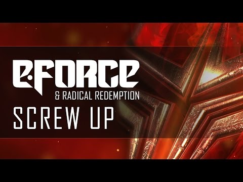 E-Force & Radical Redemption - Screw Up