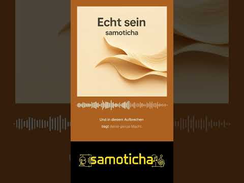 samoticha · Echt sein