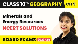Class 10 SST (Geography) Chapter 5 | Minerals and Energy Resources - NCERT Solutions 2022-23