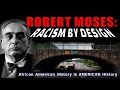 "ROBERT MOSES: Racism By Design" [AAHIAH Ep. #49]