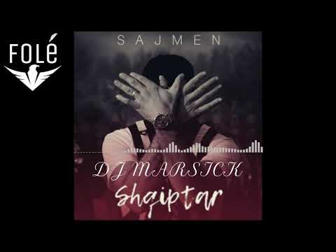 Sajmen - Shqiptar 🇦🇱 (Dj Marsild Remix)