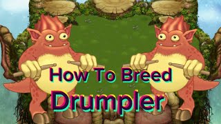 How To Breed Drumpler!!! [My Singing Monsters] (for bigginers)